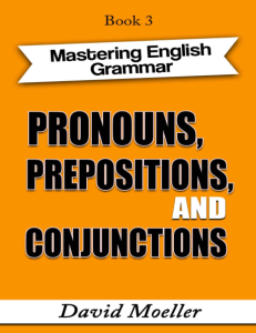 Pronouns, Prepositions, and Conjunctions (David Moeller)