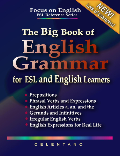 The Big Book of English Grammar for ESL and English Learners Prepositions, Phrasal Verbs, English Articles (a, an and the)