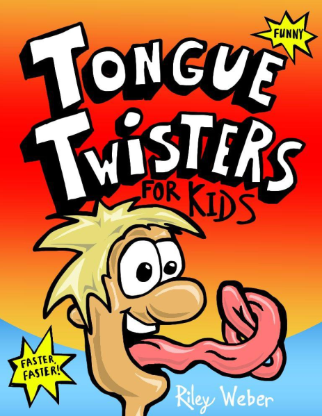 Tongue Twisters for Kids (Riley Weber